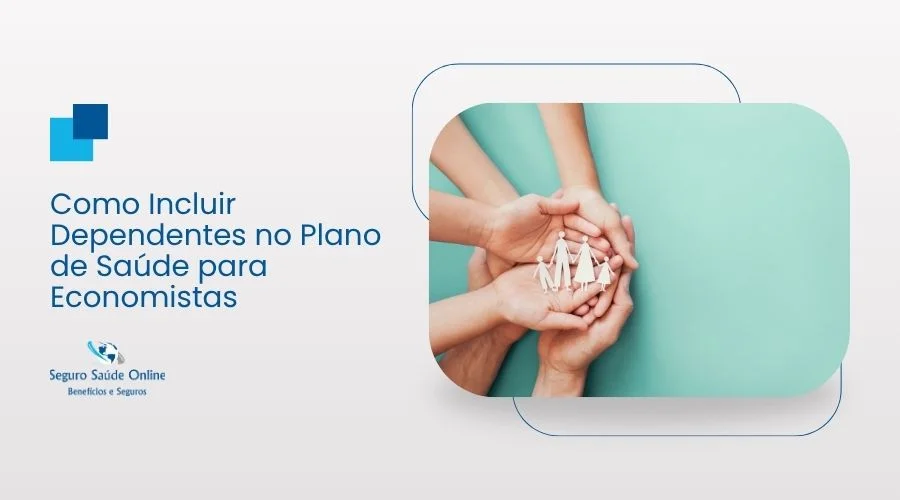 Como Incluir Dependentes no Plano de Saúde para Economistas