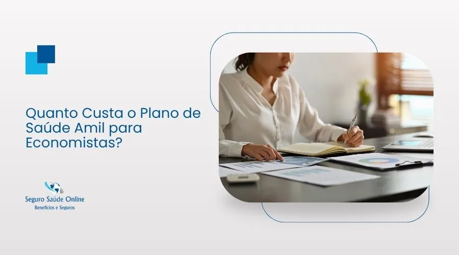 Quanto Custa o Plano de Saúde Amil para Economistas?
